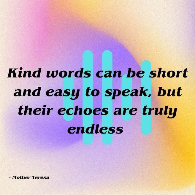 A quote on kindness by Mother Teresa