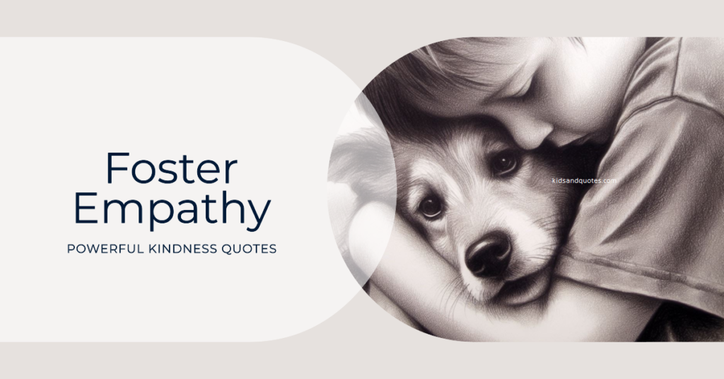 10 Powerful kindness quotes for kids to foster empathy Kids