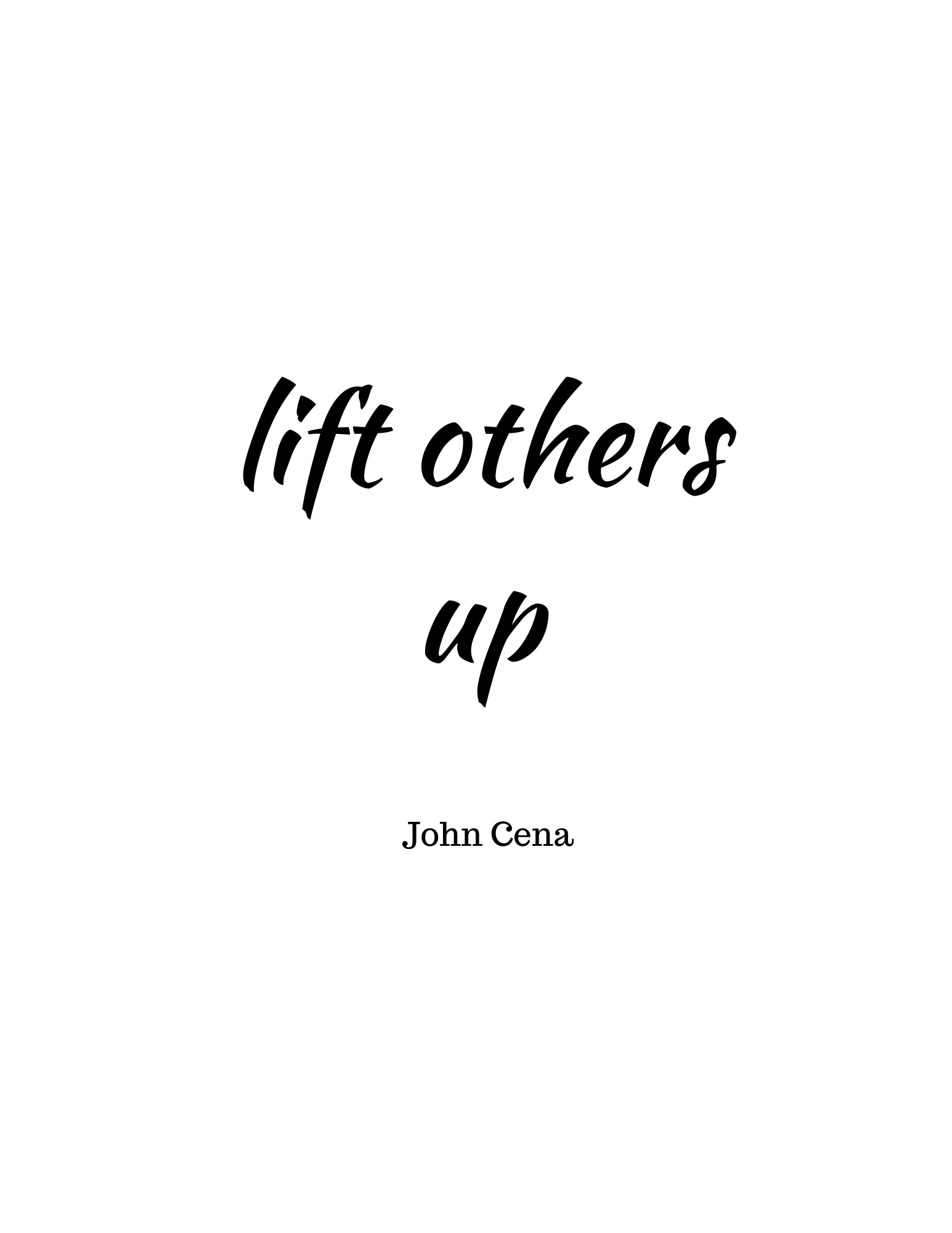 Lift others up - a short quote by John Cena 