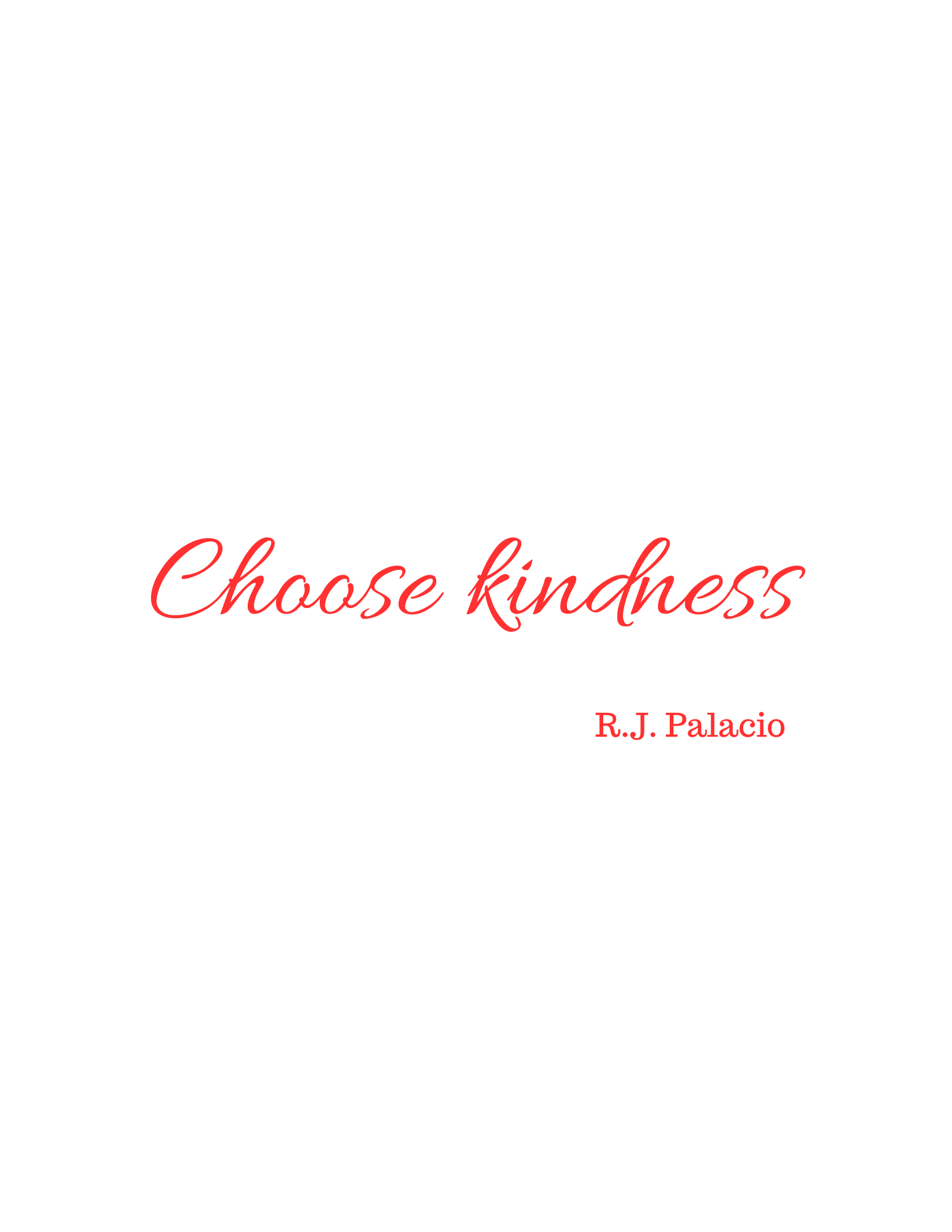 Choose kindness - a short kindness quote by R.J. Palacio