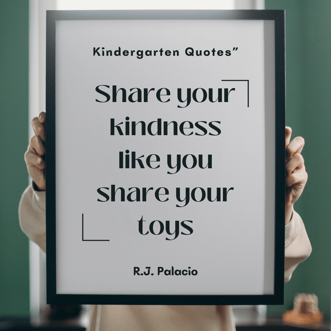 Share your kindness like you share your toys - a kindness quote by RJ Palacio