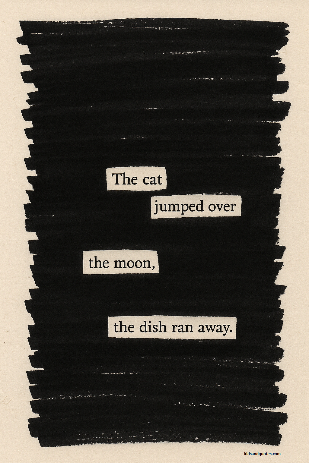 Blackout poetry made out of the rhyme 'Hey diddle diddle...'