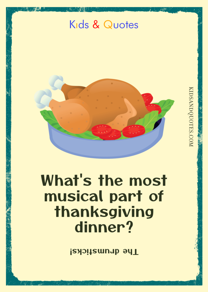 What's the most musical part of thanksgiving dinner? (The drumsticks!)