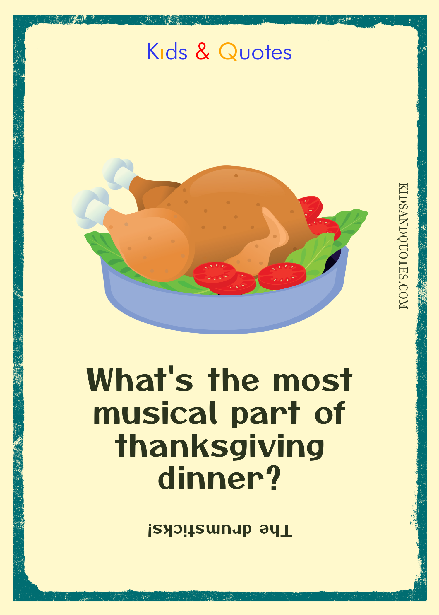 What's the most musical part of thanksgiving dinner? - A printable thanksgiving joke for kids.