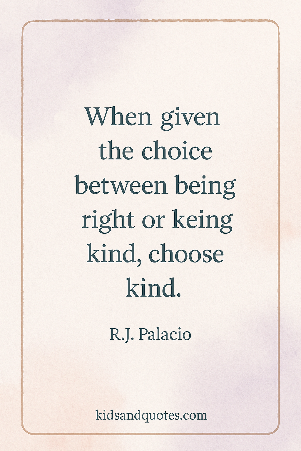 Anti-bullying quote of R J Palacio on a poster with easy conversation starters below.