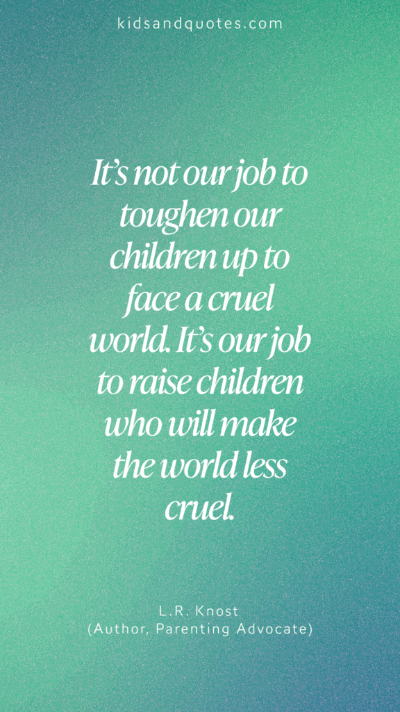 An anti-bullying quote by L.R. Knost