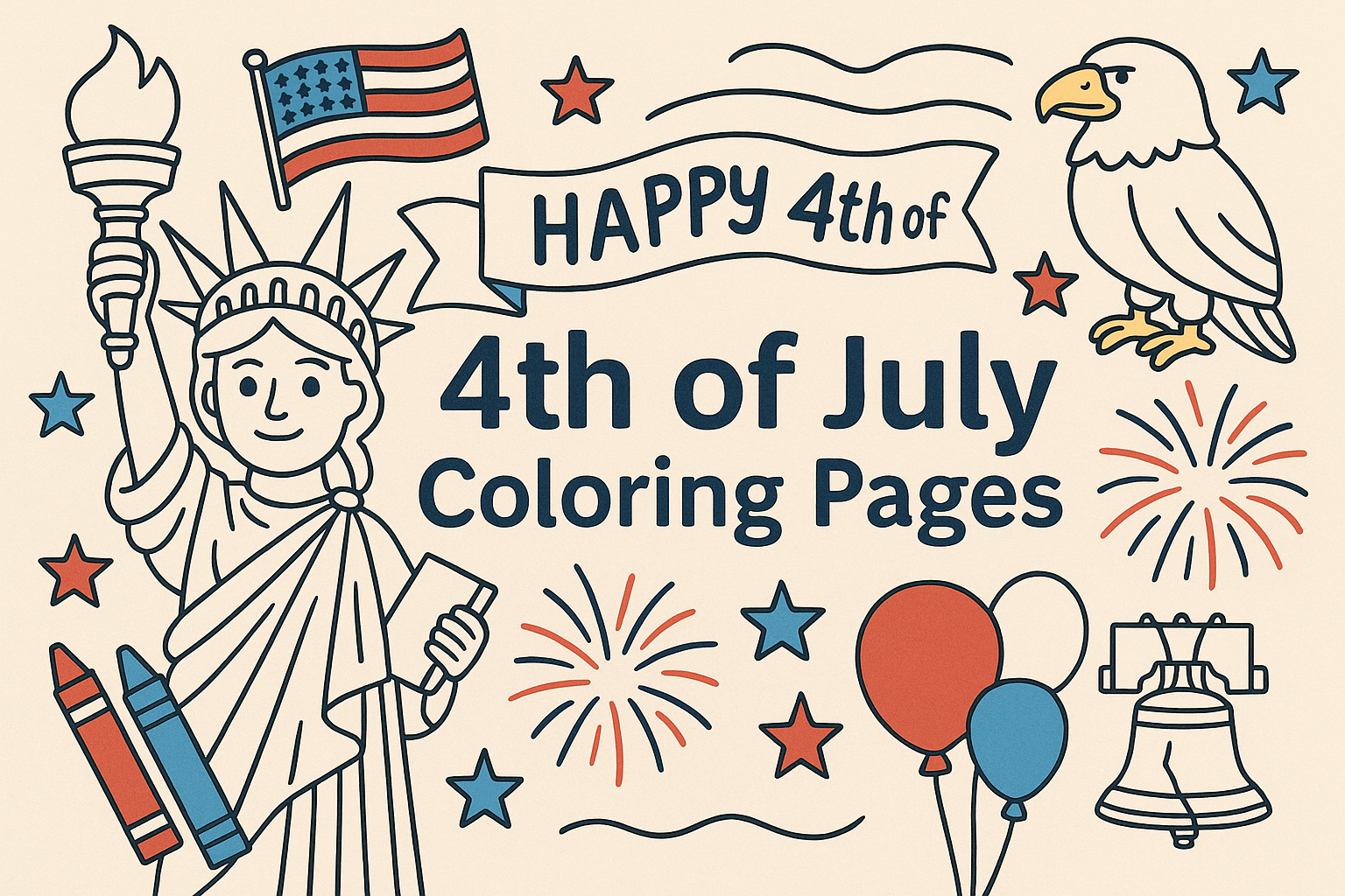 Illustrated featured image for a blog post titled "4th of July Coloring Pages," showing the Statue of Liberty holding crayons, a bald eagle, fireworks, American flag, Liberty Bell, and balloons. The text "Happy 4th of July" and "4th of July Coloring Pages" appears in bold, playful fonts on a beige background with red, white, and blue accents.
