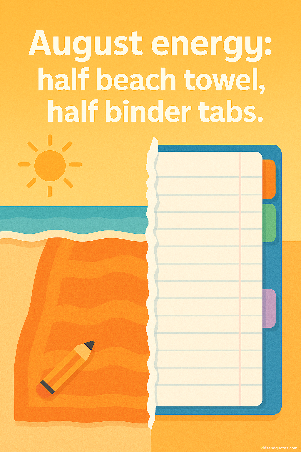 August Pun - August energy: half beach towel, half binder tabs.