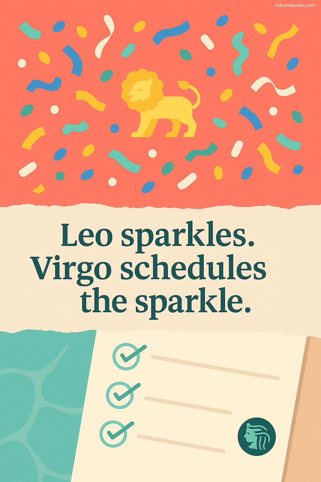 Leo sparkles. Virgo schedules the sparkle.