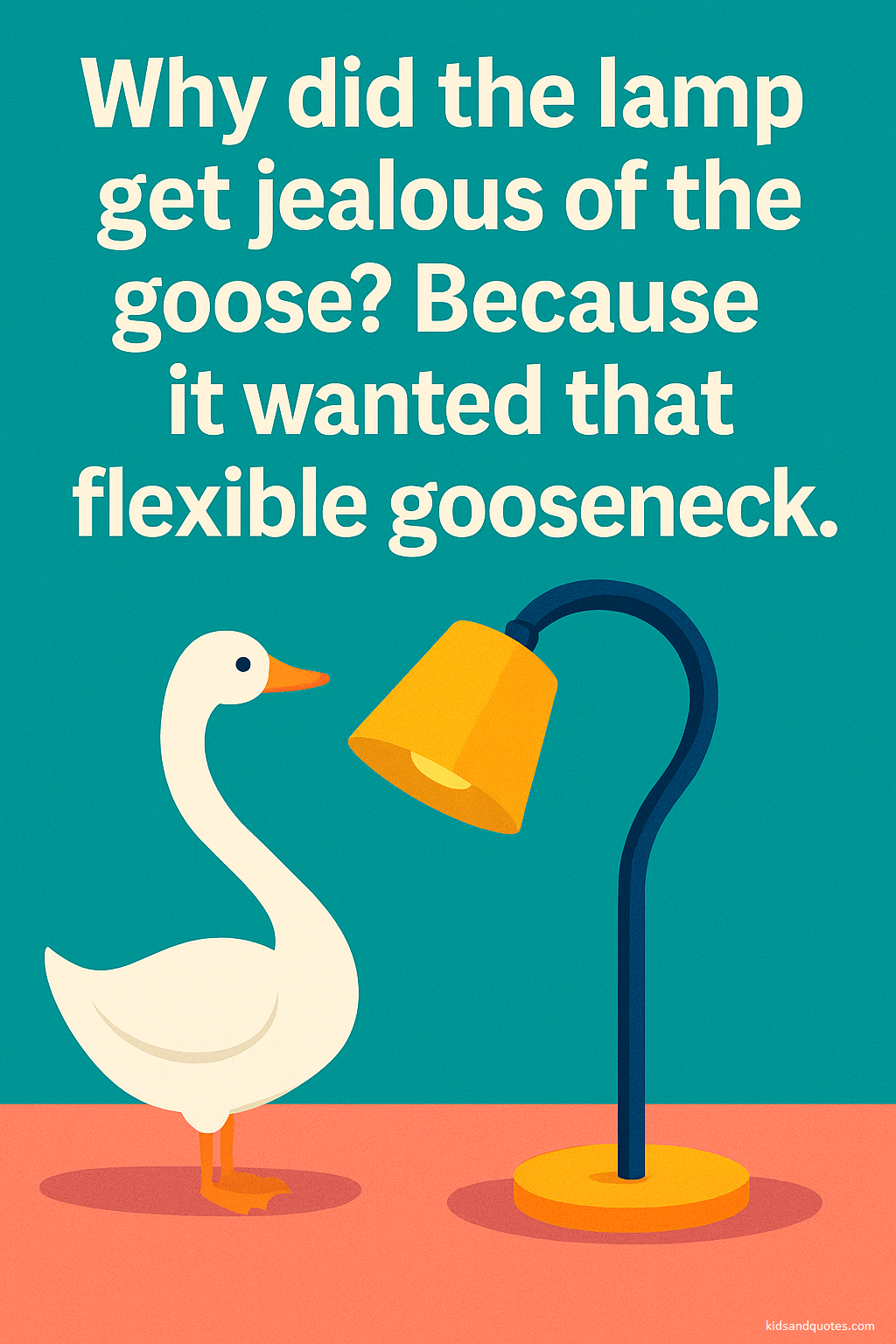 Why did the lamp get jealous of the goose? Because it wanted that flexible gooseneck.