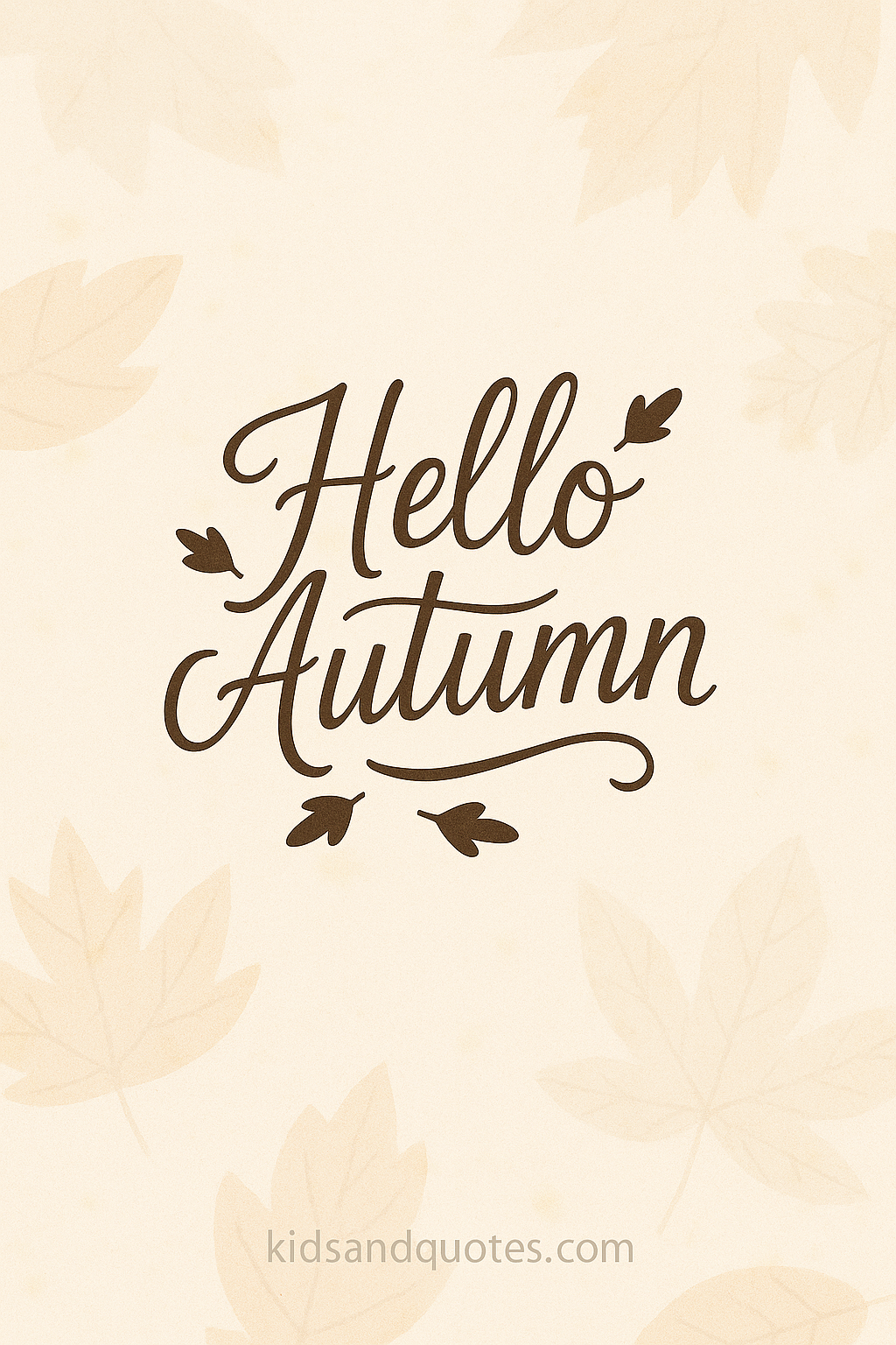 Background with soft leaf texture (very subtle), and a short fall-themed quote in elegant hand-lettered style, with tiny leaf embellishments around the text.